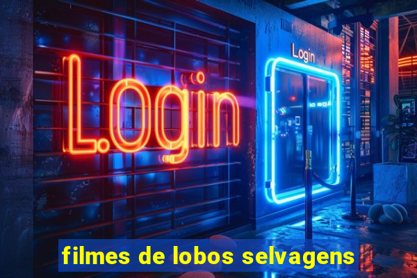 filmes de lobos selvagens